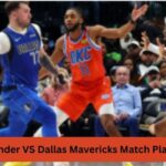 OKC Thunder VS Dallas Mavericks Match Player Stats